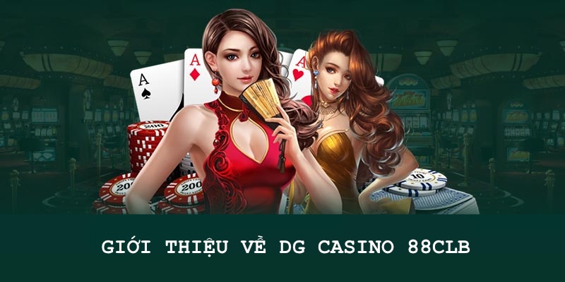 Giới thiệu thông tin cơ bản về nhà phát hành DG Casino 88CLB 