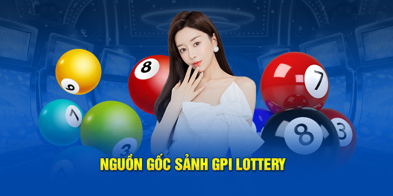 Giới thiệu nguồn gốc sảnh GPI Viet Lottery 88clb