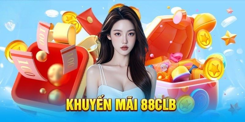 Tìm hiểu tổng quan về khuyến mãi tại 88clb