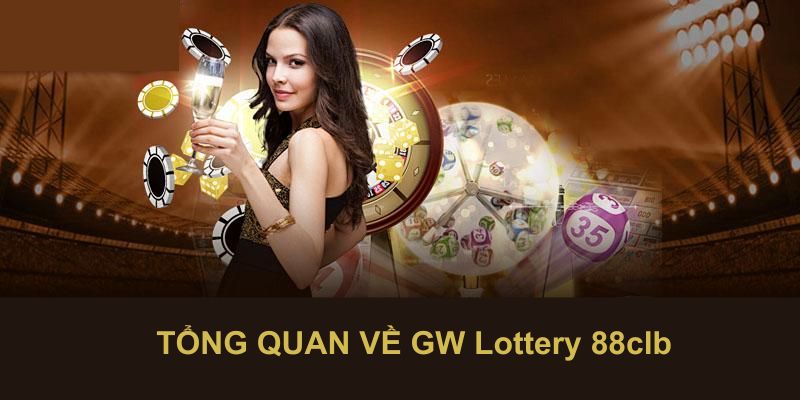 Tổng quan về GW Lottery 88CLB